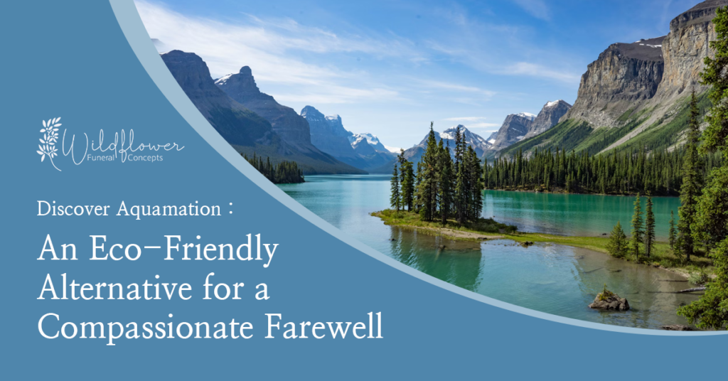 Discover aquamation an Eco Friendly alternative for a compassionate farewell