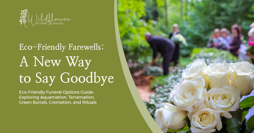 Eco-Friendly Funeral Options - a new way to say goodbye